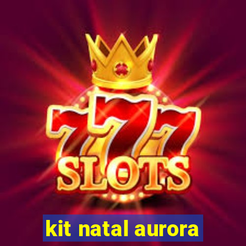 kit natal aurora